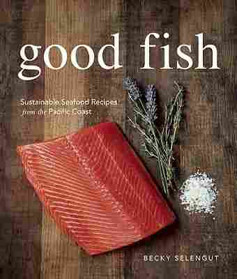 Good Fish by Becky Selengut